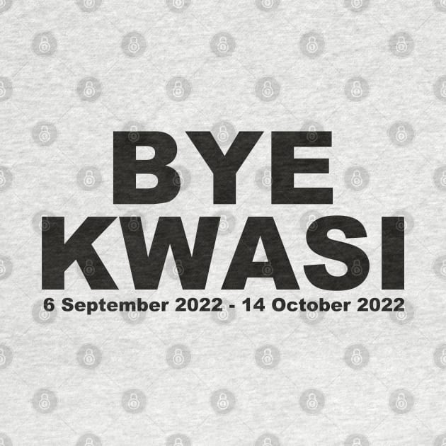 BYE KWASI Kwarteng gone! UK Politics by F-for-Fab